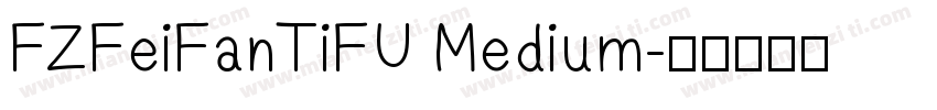 FZFeiFanTiFU Medium字体转换